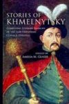 Stories Of Khmelnytsky - Competing Literary Legacies Of The 1648 Ukrainian Cossack Uprising Hardcover