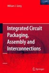 Integrated Circuit Packaging Assembly And Interconnections Springer Series In Advanced Microelectronics
