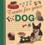 Treats For Your Dog - How To Pamper Your Pooch: Practical Projects To Prove You Care With Over 400 Photographs   Hardcover