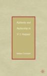 Authority And Authorship In V.s. Naipaul Hardcover