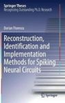Reconstruction Identification And Implementation Methods For Spiking Neural Circuits Hardcover 1ST Ed. 2017