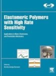 Elastomeric Polymers With High Rate Sensitivity - Applications In Blast Shockwave And Penetration Mechanics Hardcover