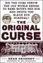 The Original Curse: Did The Cubs Throw The 1918 World Series To Babe Ruth&  39 S Red Sox And Incite The Black Sox Scandal?   Hardcover