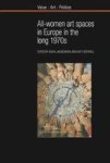 All-women Art Spaces In Europe In The Long 1970S Hardcover