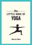 The Little Book Of Yoga - Illustrated Poses To Strengthen Your Body De-stress And Improve Your Health Paperback