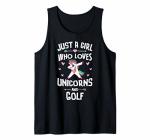 Just A Girl Who Loves Unicorns And Golf Gift Women Tank Top