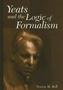 Yeats And The Logic Of Formalism   Hardcover