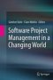 Software Project Management In A Changing World   Paperback Softcover Reprint Of The Original 1ST Ed. 2014