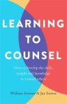 Learning To Counsel 4TH Edition - How To Develop The Skills Insight And Knowledge To Counsel Others Paperback 4 Revised Edition