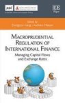 Macroprudential Regulation Of International Finance - Managing Capital Flows And Exchange Rates Hardcover
