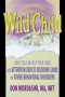 Wild Child - How You Can Help Your Child With Attention Deficit Disorder   Add   And Other Behavioral Disorders   Paperback