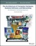 The Architecture Of Computer Hardware Systems Software & Networking: An Information Technology Approach Sixth Edition   Paperback 6TH Edition