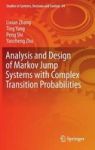 Analysis And Design Of Markov Jump Systems With Complex Transition Probabilities Hardcover 1ST Ed. 2016