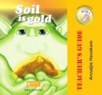 Soil Is Gold - Teacher& 39 S Guide Paperback