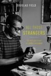 All Those Strangers - The Art And Lives Of James Baldwin Hardcover