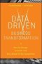 Data Driven Business Transformation - How To Disrupt Innovate And Stay Ahead Of The Competition   Hardcover