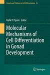 Molecular Mechanisms Of Cell Differentiation In Gonad Development Hardcover 1ST Ed. 2016