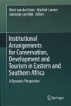 Institutional Arrangements For Conservation Development And Tourism In Eastern And Southern Africa - A Dynamic Perspective Hardc