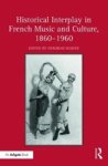 Historical Interplay In French Music And Culture Hardcover