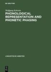 Phonological Representation And Phonetic Phasing - Affricates And Laryngeals Hardcover