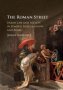 The Roman Street - Urban Life And Society In Pompeii Herculaneum And Rome   Hardcover