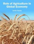 Role Of Agriculture In Global Economy Hardcover