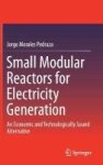 Small Modular Reactors For Electricity Generation 2017 - An Economic And Technologically Sound Alternative Hardcover 1st Ed. 201