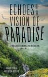 Echoes Of A Vision Of Paradise - If You Cannot Remember You Will Return Hardcover
