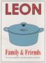 Leon: Family & Friends - Kay Plunkett-hogge   Hardcover