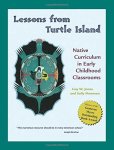 Lessons From Turtle Island: Native Curriculum In Early Childhood Classrooms