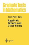 Algebraic Groups And Class Fields Graduate Texts In Mathematics