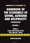 Handbook Of The Economics Of Giving Altruism And Reciprocity Volume 1: Foundations HandBooks In Economics