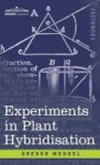 Experiments In Plant Hybridisation Hardcover