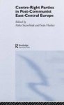 Routledge Centre-Right Parties in Post-Communist East-Central Europe