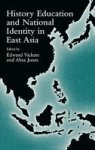 Routledgefalmer History Education and National Identity in East Asia Reference Books in International Education