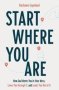 Start Where You Are   Paperback