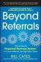 Beyond Referrals - How To Use The Perpetual Revenue System To Convert Referrals Into High-value Clients Paperback 2