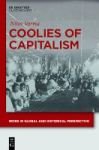 Coolies Of Capitalism - Assam Tea And The Making Of Coolie Labour Hardcover