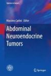 Abdominal Neuroendocrine Tumors Hardcover 1ST Ed. 2018