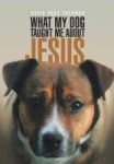 What My Dog Taught Me About Jesus Hardcover
