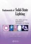 Fundamentals Of Solid-state Lighting - Leds Oleds And Their Applications In Illumination And Displays   Hardcover