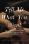 Tell Me What You Want - The Science Of Sexual Desire And How It Can Help You Improve Your Sex Life   Paperback