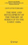 The Rise And Development Of The Theory Of Series Up To The Early 1820S Sources And Studies In The History Of Mathematics
