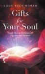 Gifts For Your Soul - Simple Healing Techniques For Everyday And Everyone Hardcover