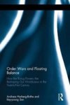 Order Wars And Floating Balance - How The Rising Powers Are Reshaping Our Worldview In The Twenty-first Century Hardcover