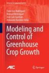 Modeling And Control Of Greenhouse Crop Growth Hardcover 2015 Ed.