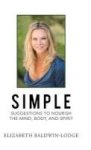 Simple Suggestions To Nourish The Mind Body And Spirit Hardcover