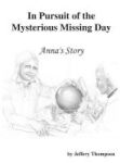 In Pursuit Of The Mysterious Missing Day - Anna& 39 S Story Hardcover