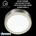 Satin Chrome LED Ceiling Fitting With Polycarb Cover - 225MM Small