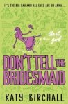 The It Girl: Don& 39 T Tell The Bridesmaid Paperback